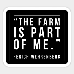 The Farm is part of me - quote for farmers Sticker